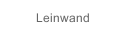 Leinwand