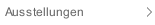 Ausstellungen